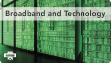 Broadband and Technology